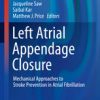 Left Atrial Appendage Closure Mechanical Approaches to Stroke Prevention in Atrial Fibrillation