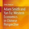 Adam Smith and Yan Fu Western Economics in Chinese Perspective