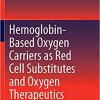 Hemoglobin Based Oxygen Carriers as Red Cell Substitutes and Oxygen Therapeutics