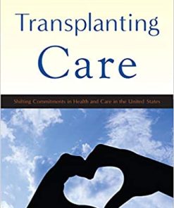 Transplanting Care Shifting Commitments in Health and Care in the United States