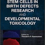 Stem Cells in Birth Defects Research and Developmental Toxicology