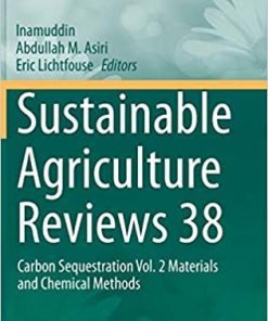 Sustainable Agriculture Reviews 38 Carbon Sequestration Vol 2 Materials and Chemical Methods