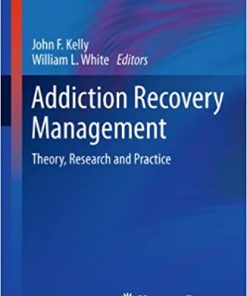 Addiction Recovery Management Theory Research and Practice