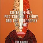 Gilles Deleuze Postcolonial Theory and the Philosophy of Limit