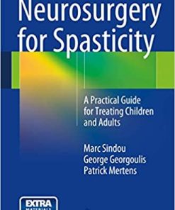 Neurosurgery for Spasticity A Practical Guide for Treating Children and Adults