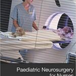 Paediatric Neurosurgery for Nurses Evidence Based care for children and their families