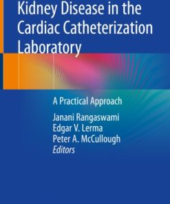 Kidney Disease in the Cardiac Catheterization Laboratory A Practical Approach