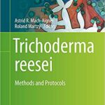 Trichoderma Reesei Methods and Protocols