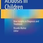 Renal Tubular Acidosis in Children New Insights in Diagnosis and Treatment