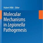 Molecular Mechanisms in Legionella Pathogenesis