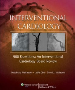 Interventional Cardiology 900 Questions An Interventional Cardiology Board Review