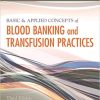 Basic & Applied Concepts of Blood Banking and Transfusion Practices 3rd Edition