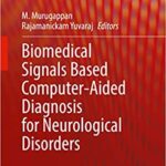 Biomedical Signals Based Computer Aided Diagnosis for Neurological Disorders