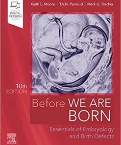 Before We Are Born Essentials of Embryology and Birth Defects 10th Edition