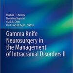 Gamma Knife Neurosurgery in the Management of Intracranial Disorders II