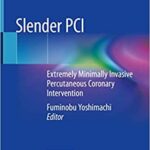 Slender PCI Extremely Minimally Invasive Percutaneous Coronary Intervention