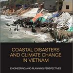 Coastal Disasters and Climate Change in Vietnam Engineering and Planning Perspectives