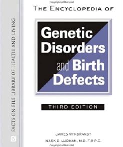 The Encyclopedia of Genetic Disorders and Birth Defects