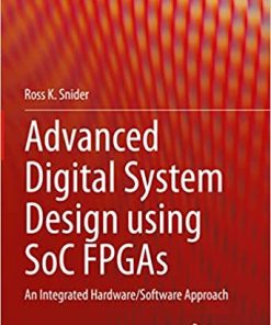 Advanced Digital System Design using SoC FPGAs An Integrated Hardware Software Approach