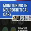 Monitoring in Neurocritical Care By Peter D Le Roux