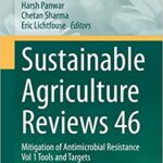 Sustainable Agriculture Reviews 46 Mitigation of Antimicrobial Resistance Vol 1 Tools and TargetsS