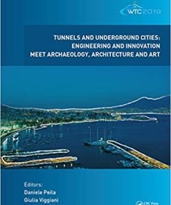 Tunnels and Underground Cities Engineering and Innovation Meet Archaeology Architecture and Art