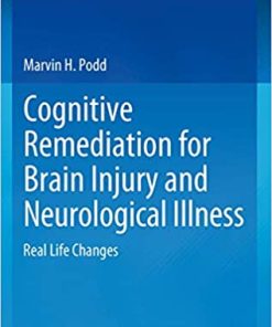 Cognitive Remediation for Brain Injury and Neurological Illness Real Life Changes