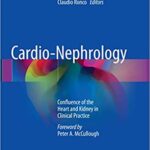Cardio Nephrology Confluence of the Heart and Kidney in Clinical Practice