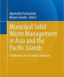 Municipal Solid Waste Management in Asia and the Pacific Islands Challenges and Strategic Solutions