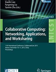 Collaborative Computing Networking Applications and Worksharing 11th International Conference