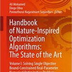 Handbook of Nature Inspired Optimization Algorithms The State of the Art Volume I Solving Constrained Single Objective Real Parameter Optimization Problems