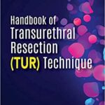 Handbook of Transurethral Resection (TUR) Technique
