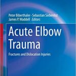 Acute Elbow Trauma Fractures and Dislocation Injuries