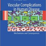 Vascular Complications in Human Disease Mechanisms and Consequences