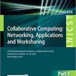 Collaborative Computing Networking Applications and Worksharing 17th EAI International Conference