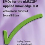 EMQs for the NMRCGP Applied Knowledge Test With Answers Discussed