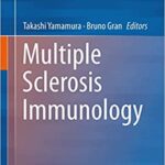 Multiple Sclerosis Immunology A Foundation for Current and Future Treatments