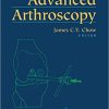Advanced Arthroscopy By James C Y Chow M D