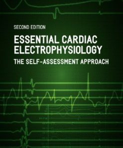 Essential Cardiac Electrophysiology The Self Assessment Approach 2nd Ed