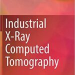 Industrial X Ray Computed Tomography