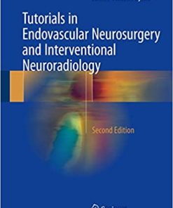 Tutorials in Endovascular Neurosurgery and Interventional Neuroradiology 2nd Ed