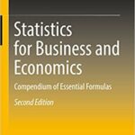 Statistics for Business and Economics Compendium of Essential Formulas 2nd Edition