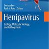 Henipavirus Ecology Molecular Virology and Pathogenesis
