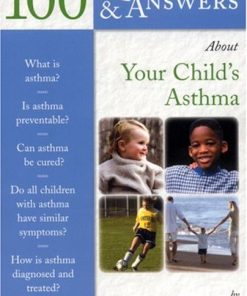 100 Questions & Answers About Your Childs Asthma