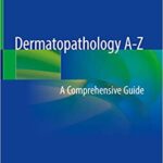 Dermatopathology A Z A Comprehensive Guide