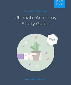 Ultimate Anatomy Study Guide Learn How To Learn