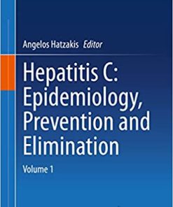 Hepatitis C Epidemiology Prevention and Elimination Volume 1