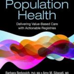 Applied Population Health Delivering Value Based Care with Actionable Registries