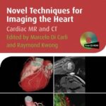 Novel Techniques for Imaging the Heart Cardiac MR and CT