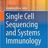 Single Cell Sequencing and Systems Immunology